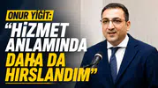 Onur Yiğit Görevine Döndü