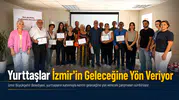 Yurttaşlar İzmir’in Geleceğine Yön Veriyor