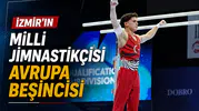 İzmir’in Milli Jimnastikçisi Avrupa Beşincisi