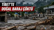 Tibet’te doğal baraj çöktü: Dev su kütlesi Nepal’e ilerliyor