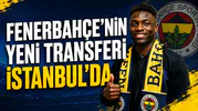 Fenerbahçe'nin Yeni Transferi İstanbul'da