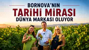 Bornova’nın Tarihi Mirası Dünya Markası Oluyor