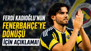Ferdi Kadıoğlu'nun Fenerbahçe'ye Dönüşü  İçin Açıklama!