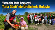 Yamanlar Tarla Domatesi Tarla Günü’nde Üreticilerle Buluştu