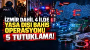 İzmir Dahil 4 İlde Yasa Dışı Bahis Operasyonu