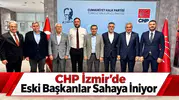 CHP İzmir’de Eski Başkanlar Sahaya İniyor