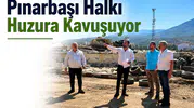 Pınarbaşı Halkı Huzura Kavuşuyor