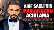 Arif Saçlı’nın Avukatından Kamuoyuna Duyuru