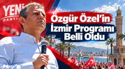 Özgür Özel’in İzmir Programı Belli Oldu