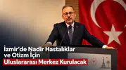 İzmir’de Nadir Hastalıklar ve Otizm İçin Uluslararası Merkez Kuruluyor