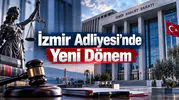 İzmir Adliyesi’nde Yeni Dönem
