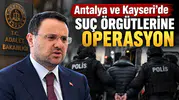 Antalya ve Kayseri’de Suç Örgütlerine Operasyon
