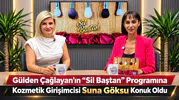 Kozmetik Girişimcisi Suna Göksu, "Sil Baştan" Programında Başarı Hikayesini Anlatıyor