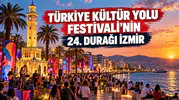 TÜRKİYE KÜLTÜR YOLU FESTİVALİ’NİN 24. DURAĞI İZMİR