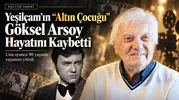 Yeşilçam’ın “Altın Çocuğu” Göksel Arsoy hayatını kaybetti