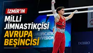 İzmir’in Milli Jimnastikçisi Avrupa Beşincisi
