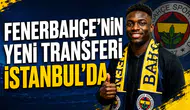 Fenerbahçe'nin Yeni Transferi İstanbul'da