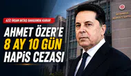 Aziz İhsan Aktaş Davasında Ahmet Özer Hakkında Karar