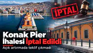 Konak Pier İhalesi İptal Edildi