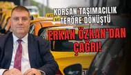 Erkan Özkan’dan Çağrı!