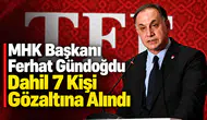MHK Başkanı Gündoğdu Dahil 7 Kişi  Mobbing İddialarıyla Gözaltına Alındı