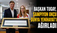 Başkan Tugay, Şampiyon Okçu Dünya Yenihayat’ı Ağırladı