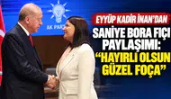 Eyyüp Kadir İnan'dan Saniye Bora Fıçı'ya AK Parti Mesajı: Hayırlı olsun Güzel Foça!