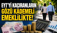 EYT’yi Kaçıranların Gözü Kademeli Emeklilikte