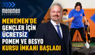 Menemen'de Gençler İçin Ücretsiz POMEM ve BESYO Kursu İmkanı Başladı