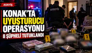 Konak’ta 4 Adrese Narkotik Operasyonu: 8 Tutuklama