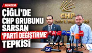 CHP’nin  Kalesinde 'Parti Değiştirme' Tepkisi