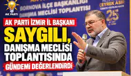 AK Parti İzmir İl Başkanı Saygılı, Danışma Meclisi Toplantısında Gündemi Değerlendirdi
