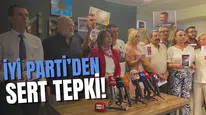 İYİ Parti'den  Sert Tepki