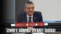 Özgür Özel'den İzmir'e Sürpriz Ziyaret İddiası!
