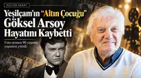Yeşilçam’ın “Altın Çocuğu” Göksel Arsoy Hayatını Kaybetti