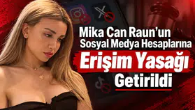 Mika Can Raun'un Sosyal Medya Hesaplarına Erişim Yasağı Getirildi