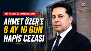 Aziz İhsan Aktaş Davasında Ahmet Özer Hakkında Karar