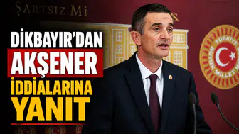 Dikbayır'dan Akşener İddialarına Yanıt