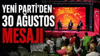 YENİ PARTİ’DEN 30 AĞUSTOS MESAJI