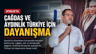 Ayvalık’ta Çağdaş ve Aydınlık Türkiye İçin Dayanışma