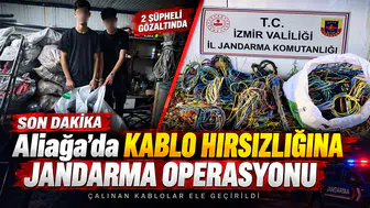 Aliağa'da Kablo Hırsızlığına Jandarma Operasyonu