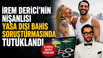İrem Derici'nin Nişanlısı Yasa Dışı Bahis Soruşturmasında Tutuklandı