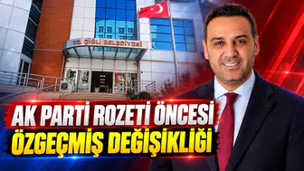 AK Parti Rozeti Öncesi Özgeçmiş Değişikliği