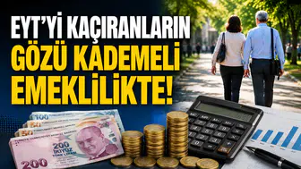 EYT’yi Kaçıranların Gözü Kademeli Emeklilikte