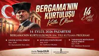 BERGAMA’NIN KURTULUŞUNUN 104. YIL DÖNÜMÜ 14 EYLÜL’DE COŞKUYLA KUTLANACAK