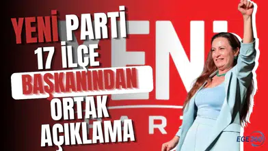 17 İlçe Başkanı'ndan Açıklama