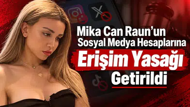 Mika Can Raun'un Sosyal Medya Hesaplarına Erişim Yasağı Getirildi