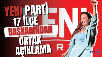 17 İlçe Başkanı'ndan Açıklama