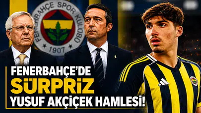Fenerbahçe'de sürpriz Yusuf Akçiçek hamlesi!