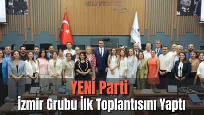 YENİ Parti İzmir Grubu İlk Toplantısını Yaptı